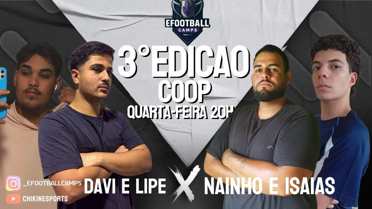 FINAL EFOOTBALL CAMPS  | DAVI E LIPE 🆚  NAINHO E ISAIAS |  3&ordm; EDI&Ccedil;&Atilde;O COOP  EFOOTBALL 2025