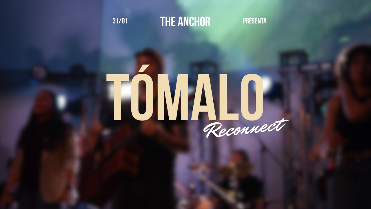 Tómalo (Live) • Reconnect | The Anchor