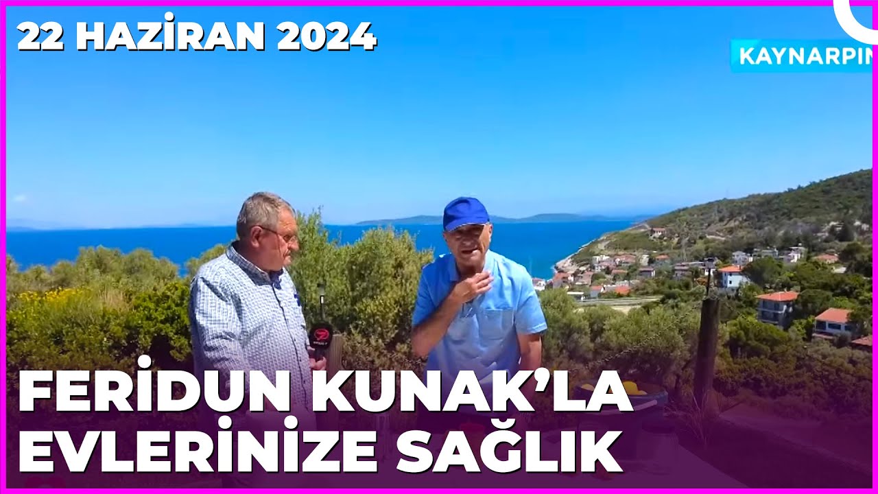 Dr. Feridun Kunak’la Evlerinize Sağlık |  22 Haziran 2024