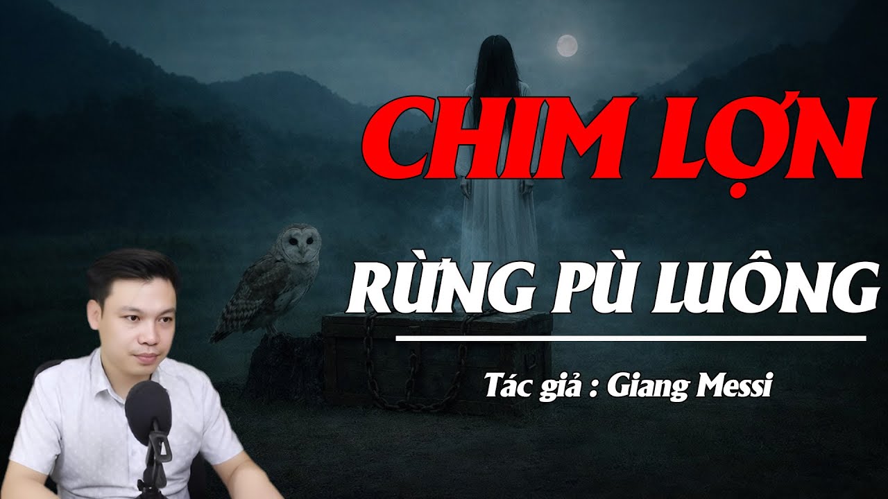 Truyện Ma Đình Soạn Kể: CHIM LỢN RỪNG PÙ LUÔNG - VÔ TÌNH GIẢI PHÓNG PHONG ẤN TRONG BÌNH CỔ