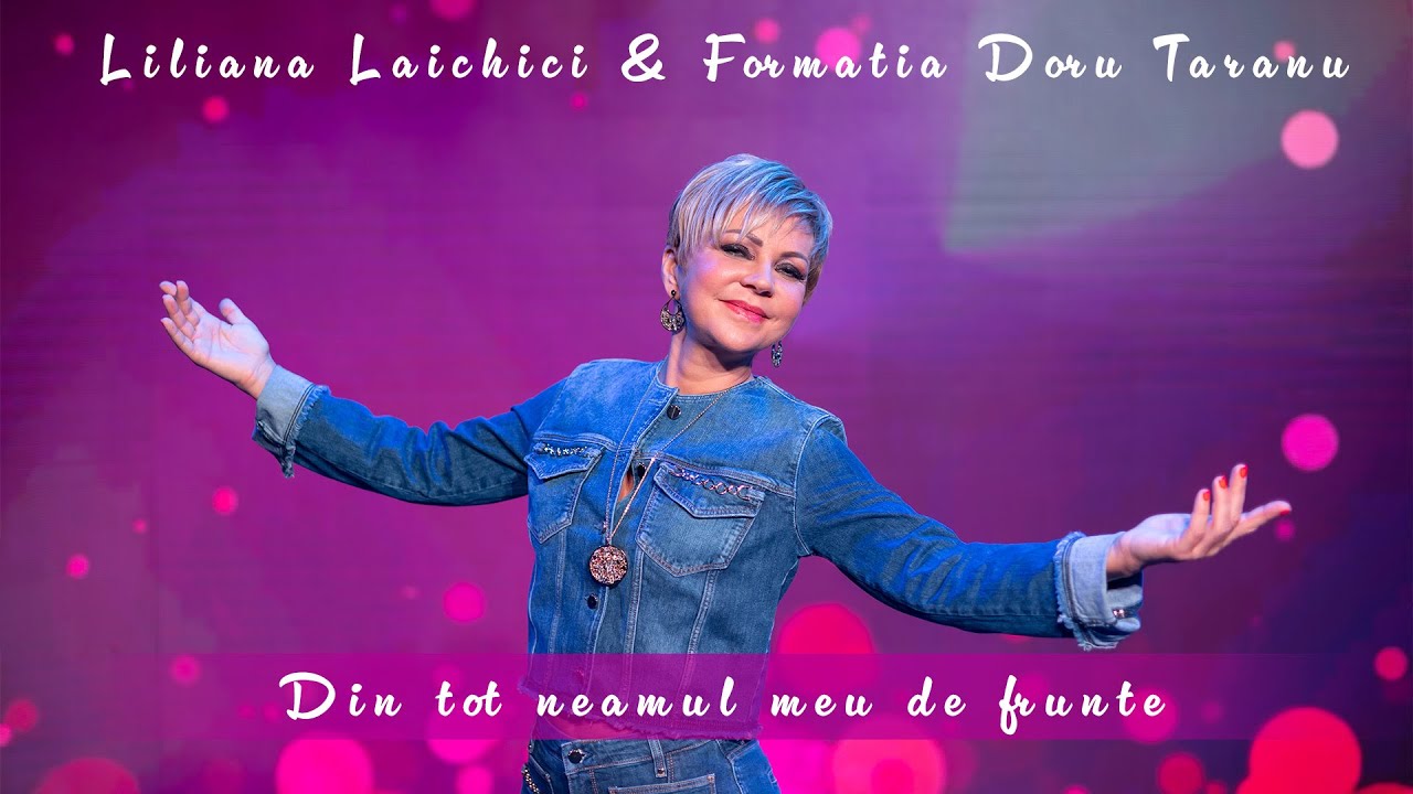 Liliana Laichici 🎶 Formatia Doru Taranu 🎶 Din tot neamul meu de frunte