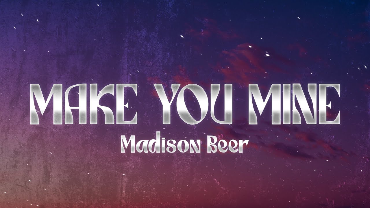 Madison Beer - Make You Mine (Lyrics)