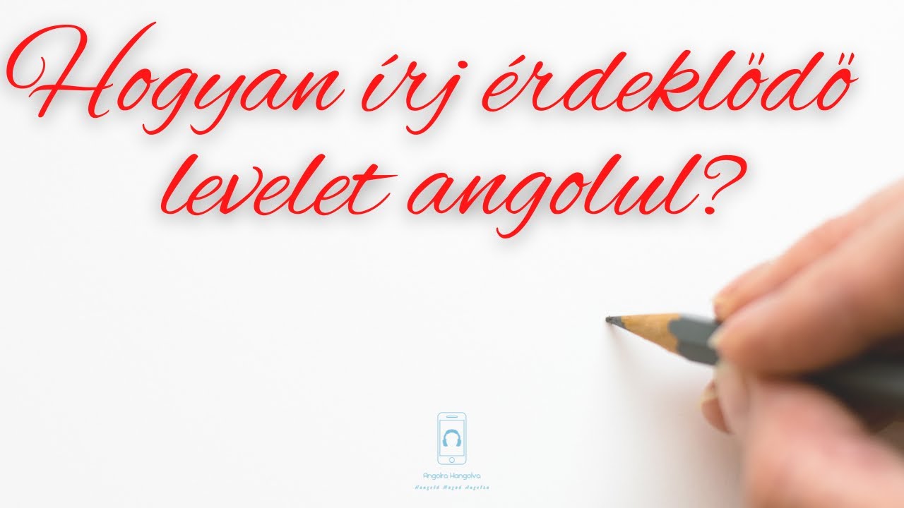 Hogyan írj érdeklődő levelet angolul?