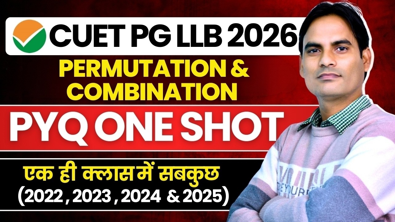 CUET PG LLB 2026 Quantitative Aptitude | Quants Permutation & Combination One Shot | ALL PYQs✅