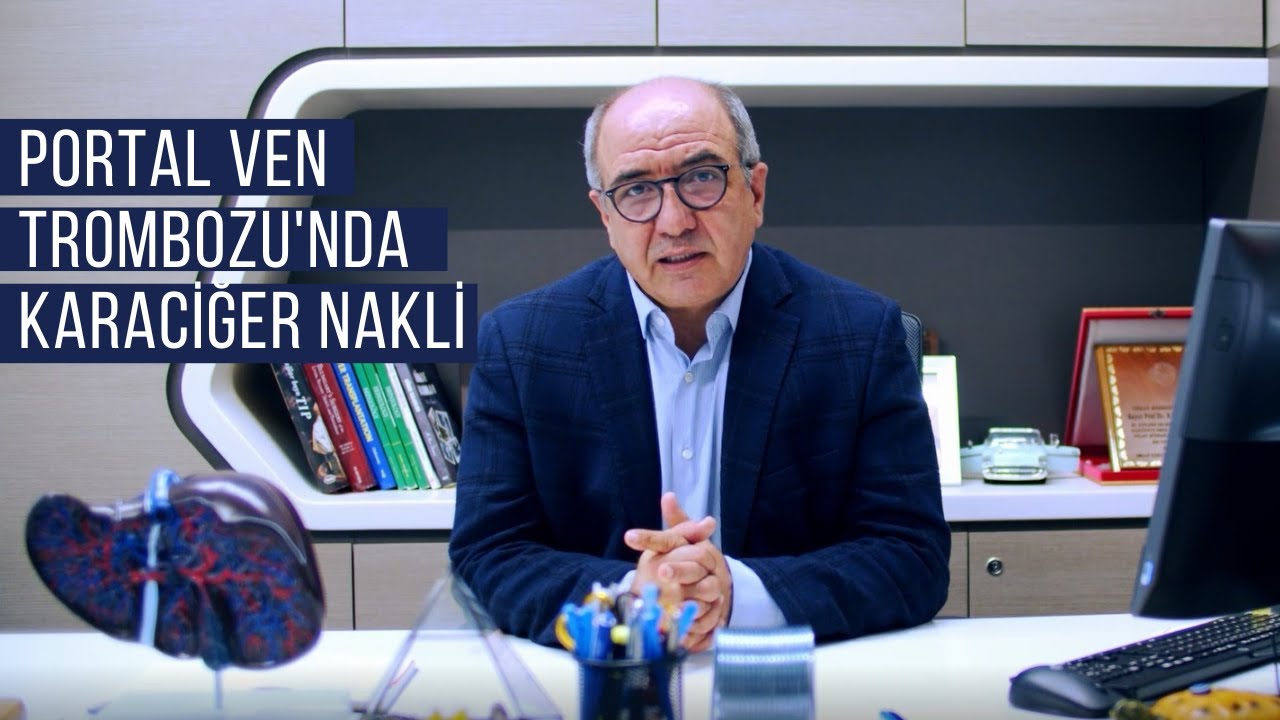 Portal Ven Trombozu'nda Karaciğer Nakli - Prof. Dr. Kamil Yalçın Polat
