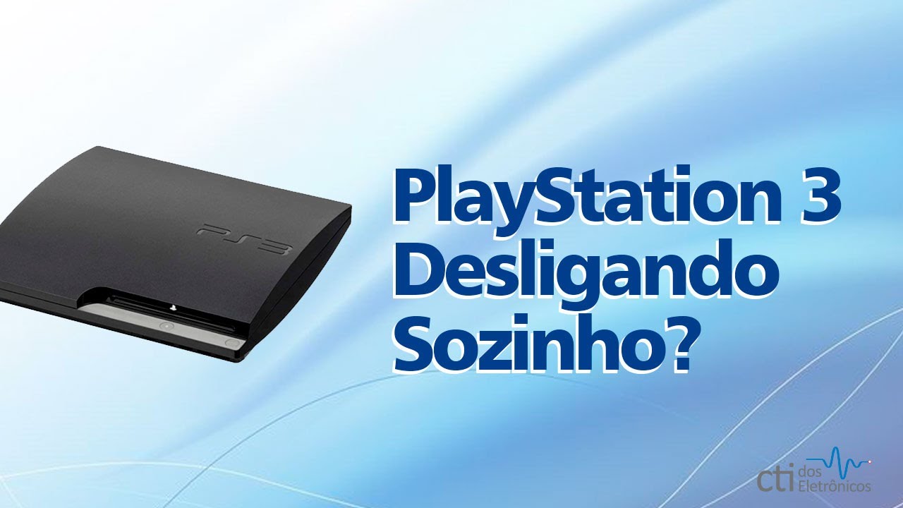 PlayStation 3 desligando sozinho depois de um tempo [Solução - Reparo]