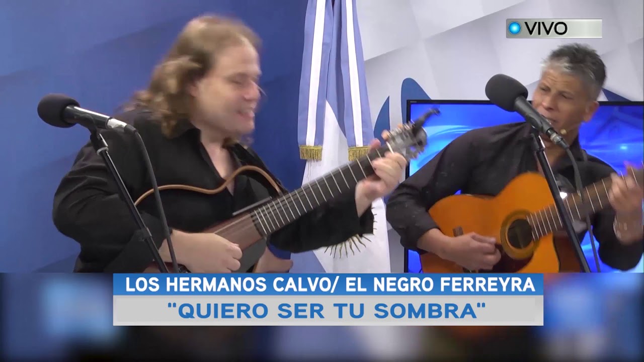 LOS CALVO Y EL NEGRO FERREYRA  quiero ser tu sombra - vals