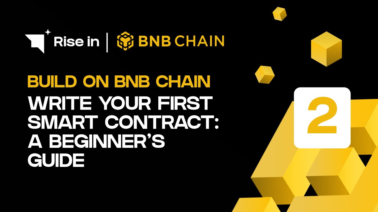 Build on BNB Chain 2 | Write Your First Smart Contract: A Beginner&rsquo;s Guide