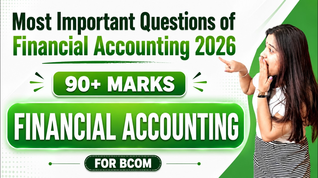Most Important Questions of Financial Accounting B.COM (With Answers) | 2026&ndash;2027 Exam Preparation