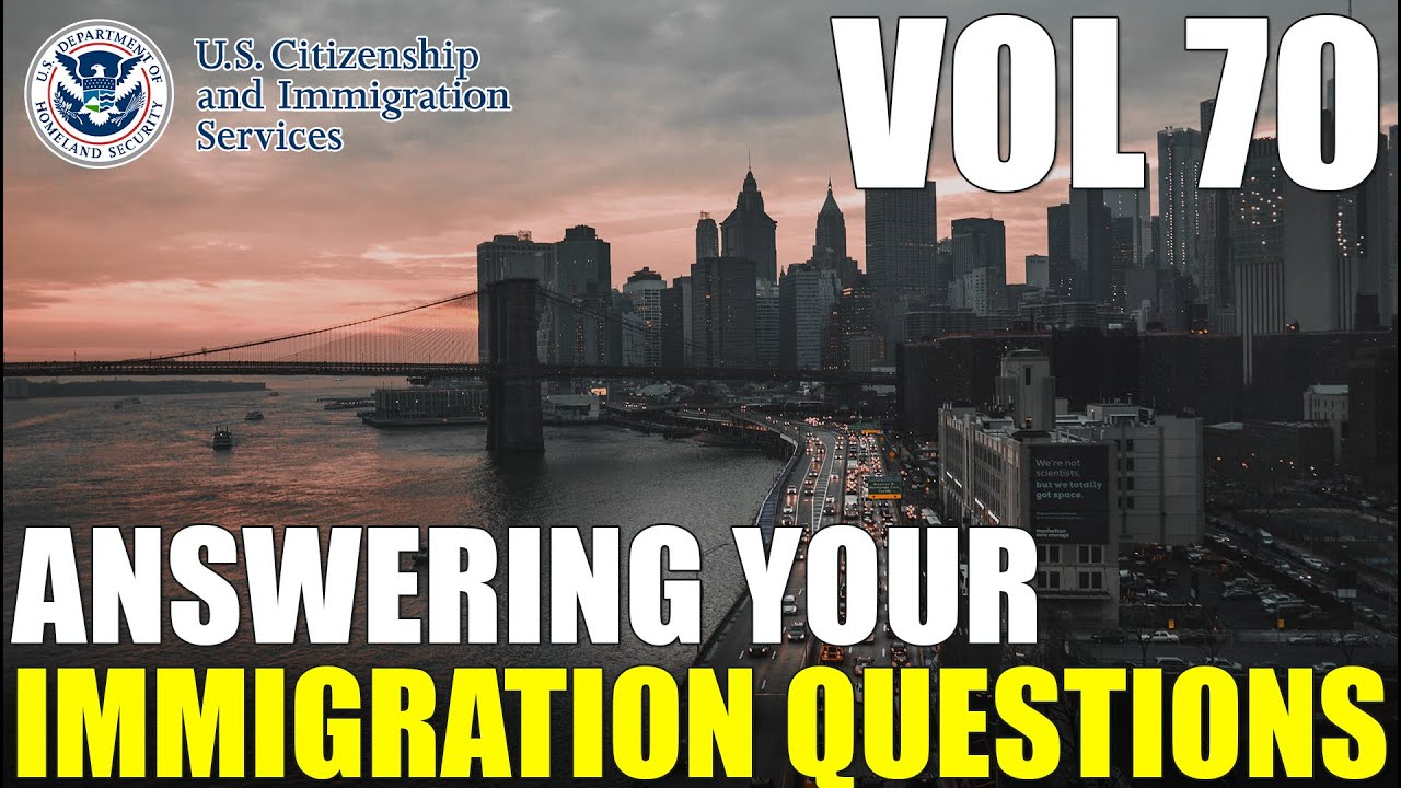 Answering Your Comments & Common Immigration Questions Vol 70 | Free Immigration Help - 4.22.2023