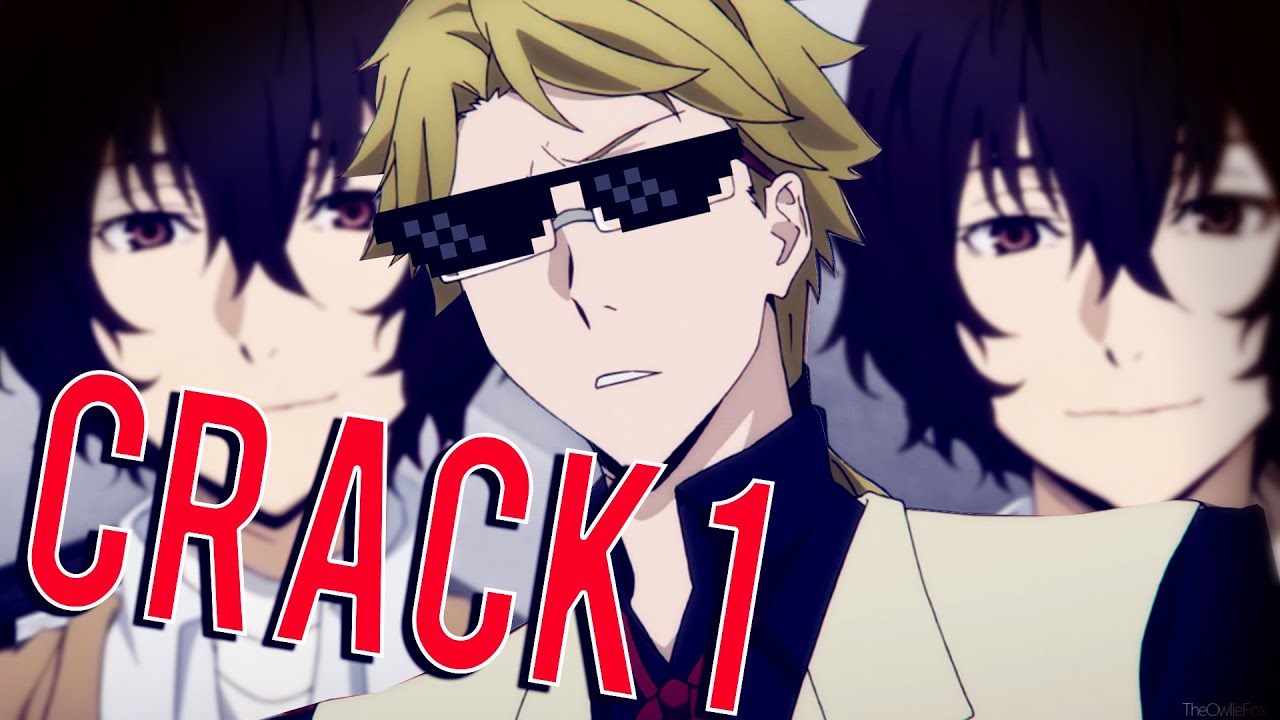 ❝ Bungou Stray CRACK❞ ►PART 1