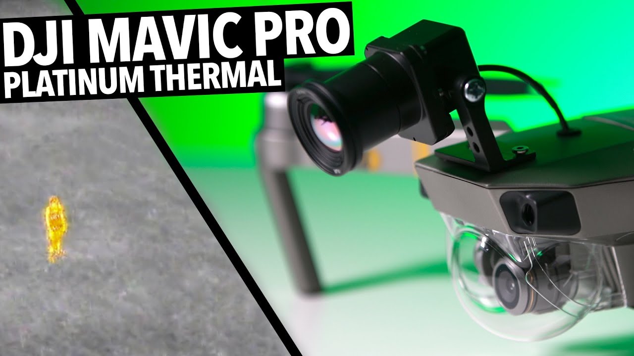 DJI MAVIC PRO PLATINUM THERMAL SOLUTION! SEE AT NIGHT!