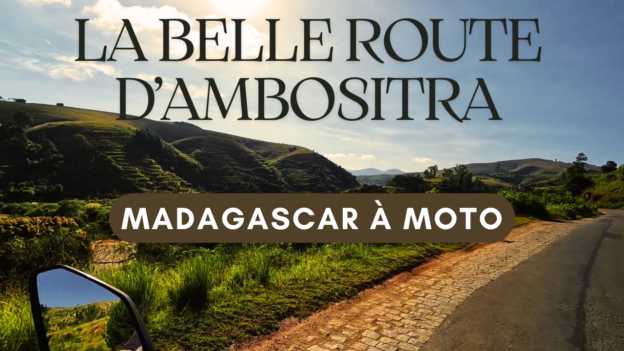 La belle route d'Ambositra à moto -  RN7 Antsirabe à Ambositra, Madagascar 🇲🇬 Circuit Sud-Est E.01