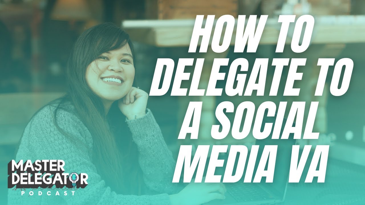 How To Delegate To A Social Media VA | Kristy Yoder | MASTER DELEGATOR
