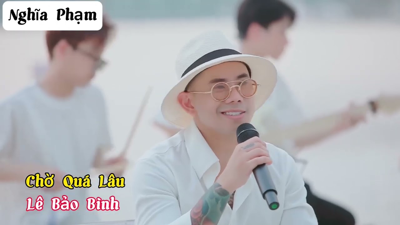 Chờ Qu&aacute; L&acirc;u - L&ecirc; Bảo B&igrave;nh Phối Nhạc Sống Hot Tiktok 2023 #nghĩaphạm #nghiaphammusic #xuhuong