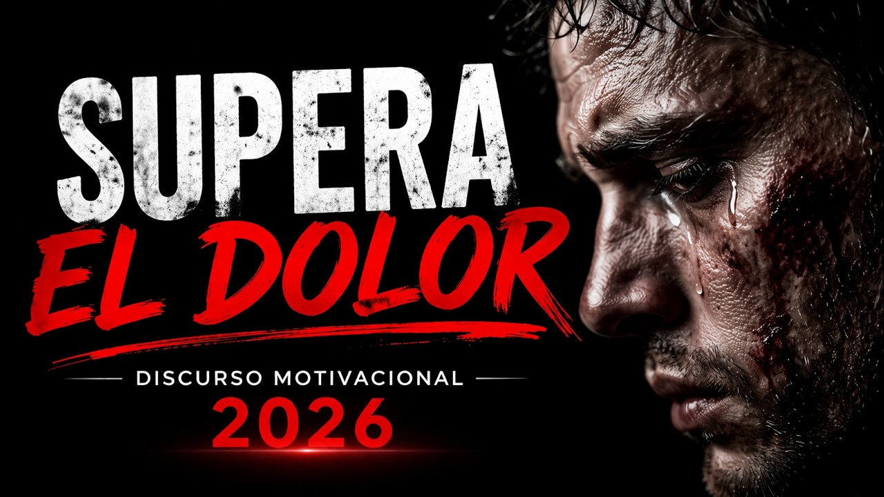 Supera el Dolor Discurso Motivacional 2026