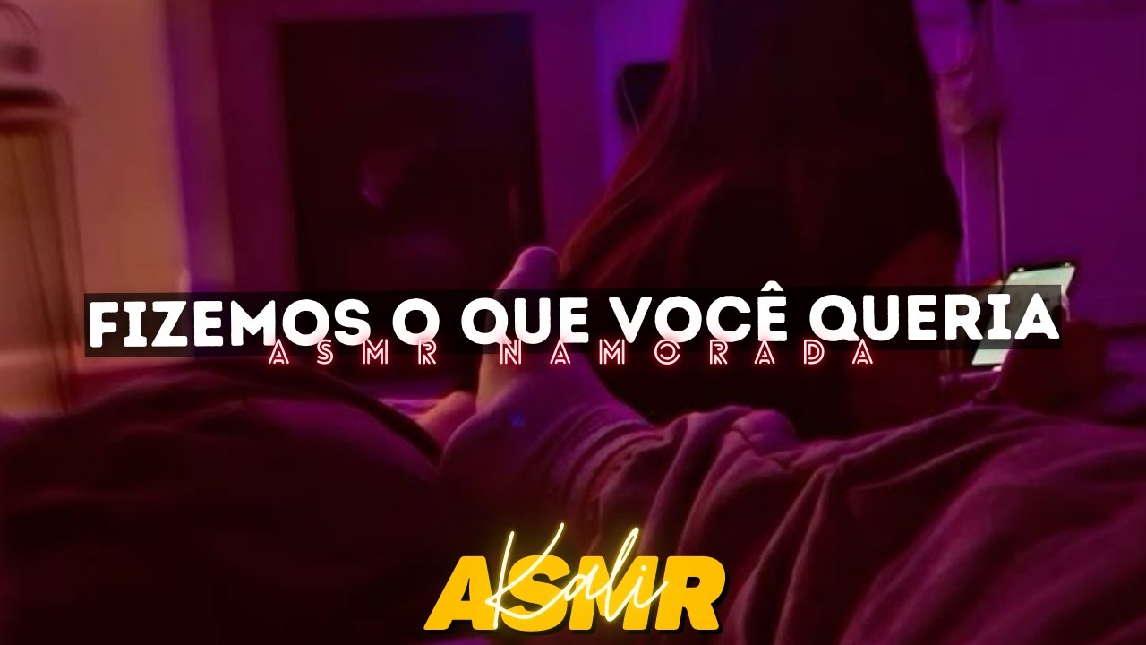 asmr namorada carinhosa passando a noite com você
