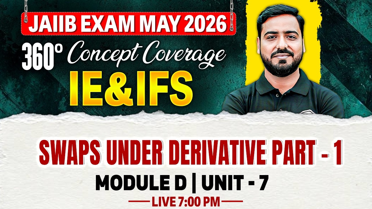 JAIIB May 2026 | JAIIB IE and IFS Module D | Swaps Under Derivative -1 | by Ashish Sir
