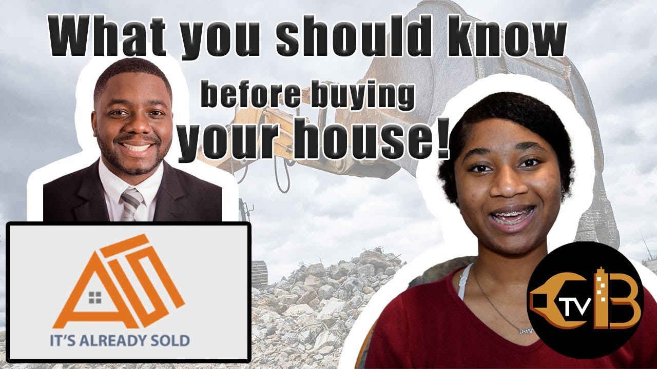 What you Should know before buying your house, with It's Already Sold LLC