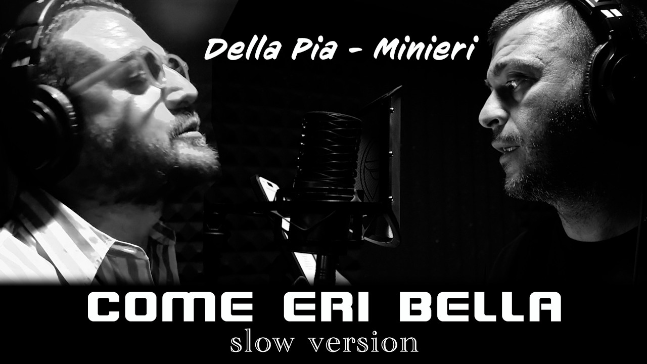 COME ERI BELLA (Panettiere 2026) Slow version | SALVATORE MINIERI & ARMANDO DELLA PIA