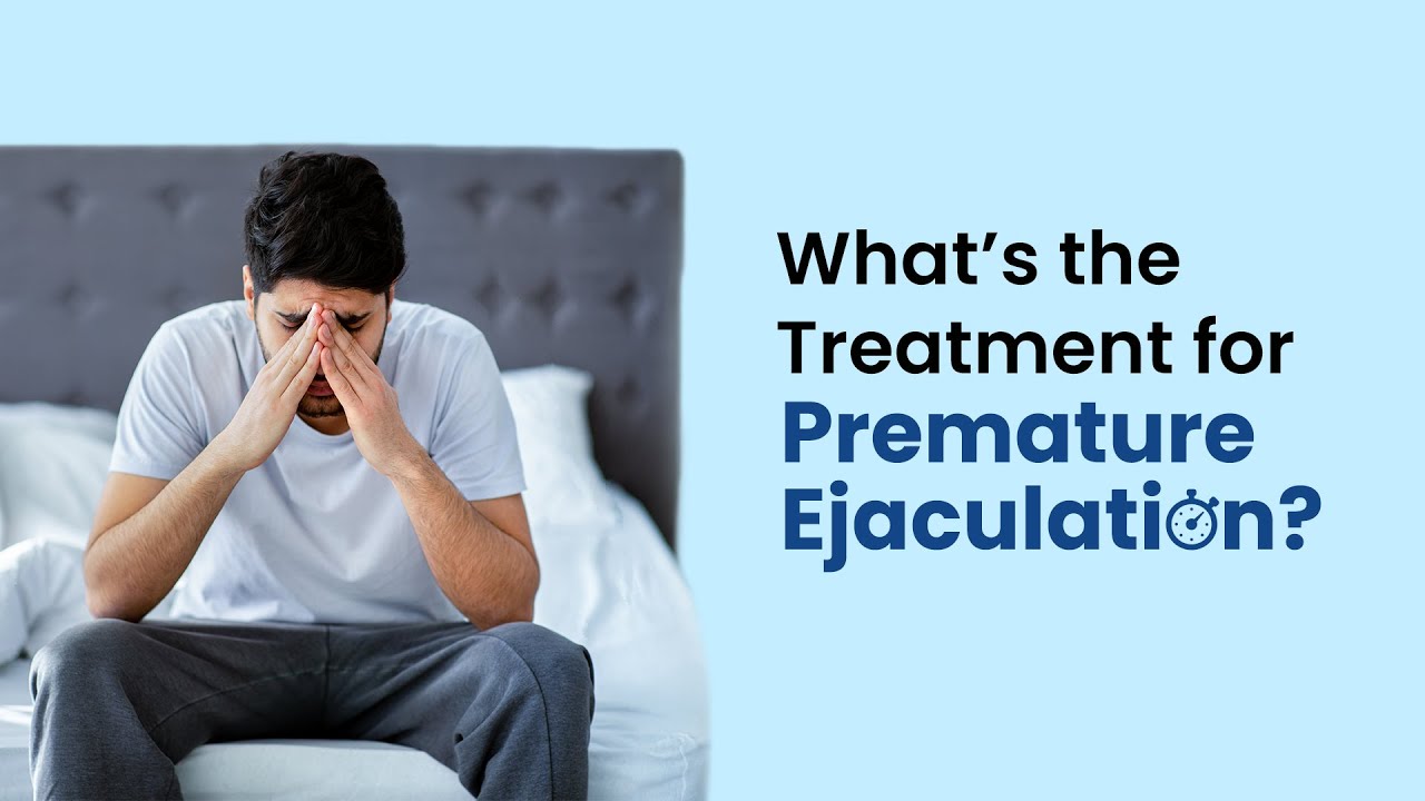 What's the Treatment for Premature Ejaculation | Early Ejaculation & Its Types | MFine