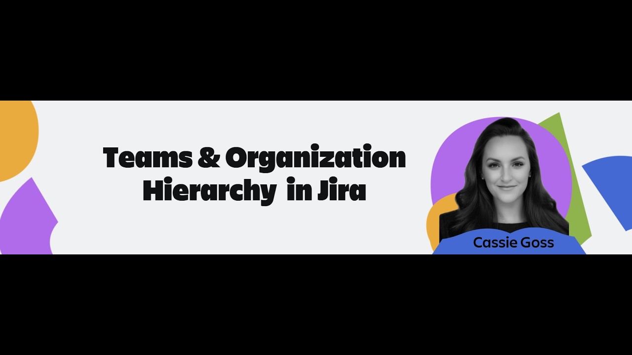 Teams & Organization Hierarchy in Jira