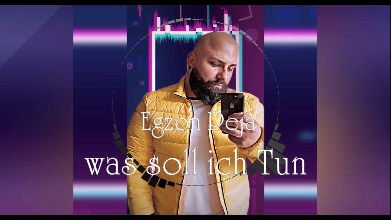 Egzon Peja Was soll ich Tun (Official Song)