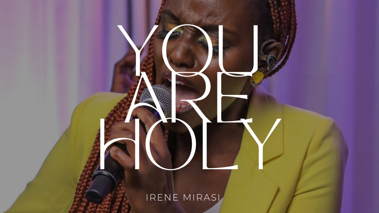 YOU ARE HOLY (MTAKATIFU) - IRENE MIRASI