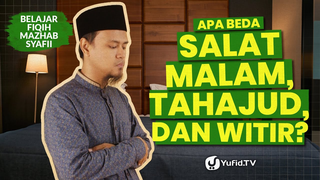 Apa Perbedaan Shalat Malam, Tahajjud, dan Witir? - Belajar Fiqih Mazhab Syafii #madzhabimamsyafii