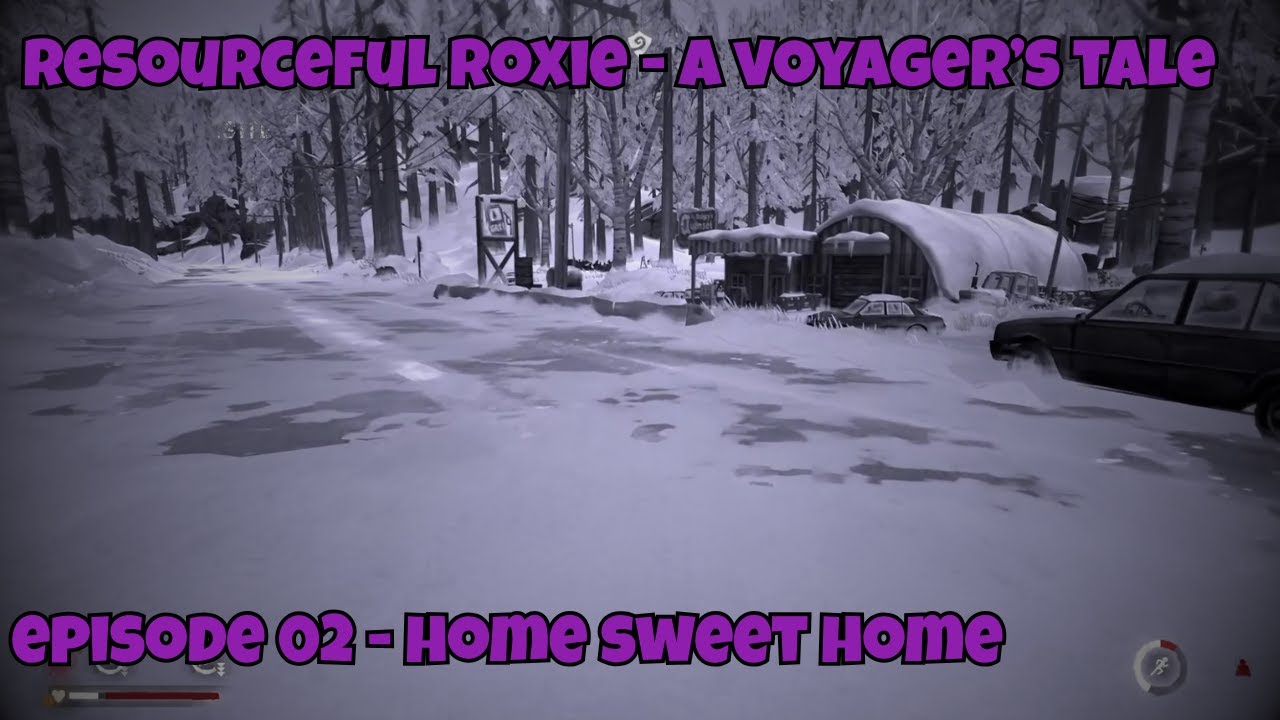 The Long Dark Voyager Challenge | Resourceful Roxie  - Episode 02 Home Sweet Home