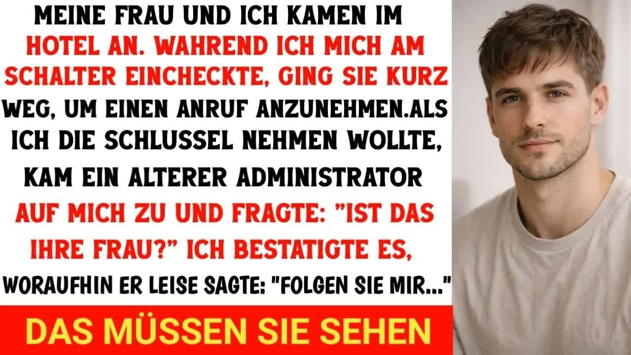 ＂Ist sie Ihre Frau？＂, fragte der Administrator mit leiser Stimme  ＂Folgen Sie mir heimlich, das