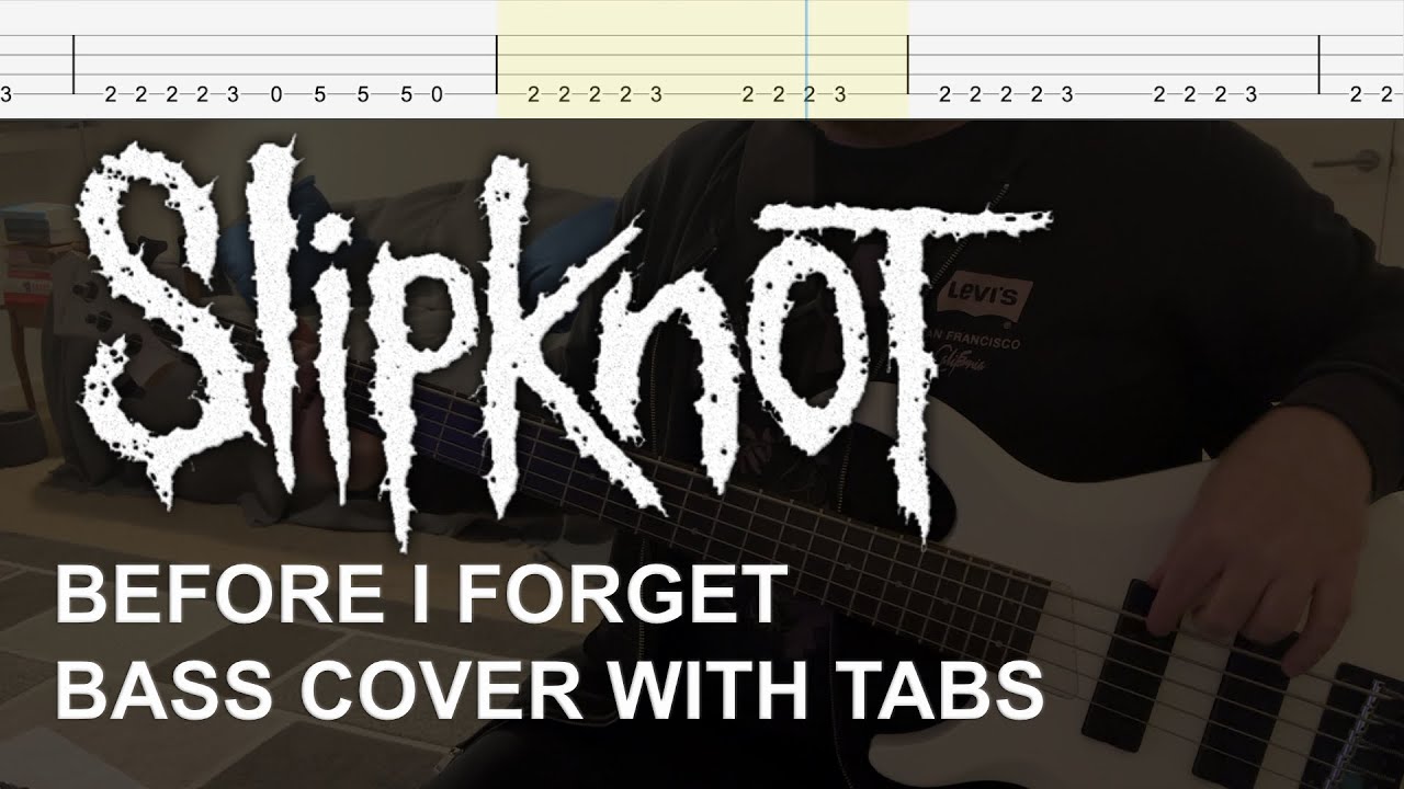 Slipknot - Before I Forget (Bass Cover with Tabs)