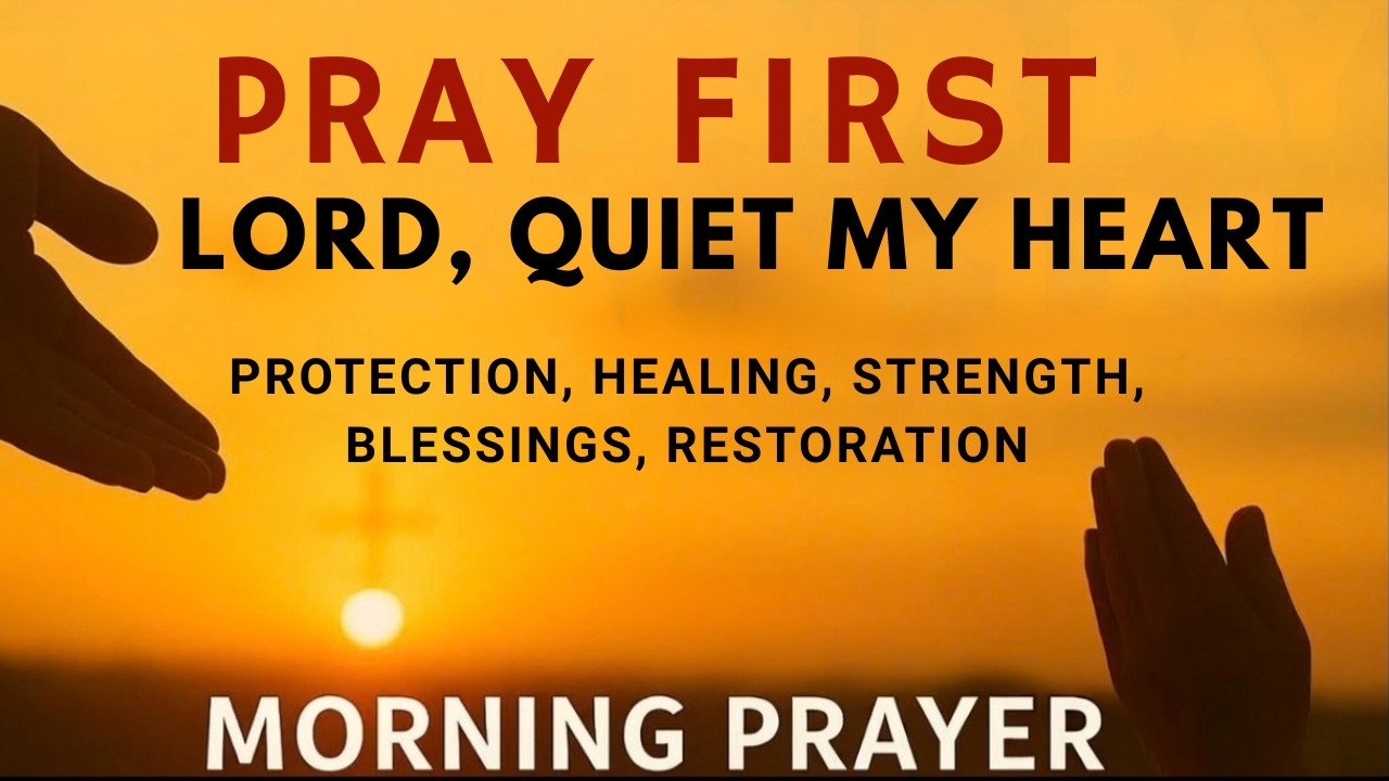 Lord, Quiet the Noise and Let Me Hear You | Morning Prayer