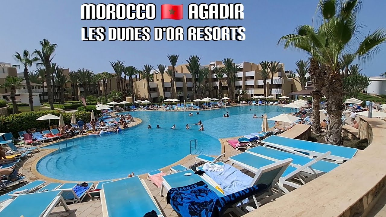 Morocco 🇲🇦 Agadir, LES DUNES D'OR HOTEL and RESORTS TOUR 
