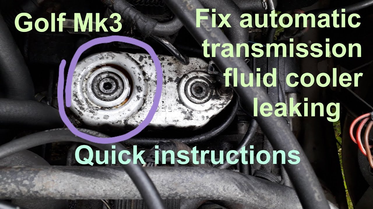 Golf Mk3 (1991-1998) Fix automatic transmission fluid cooler leak (automatic gear box oil leakage)