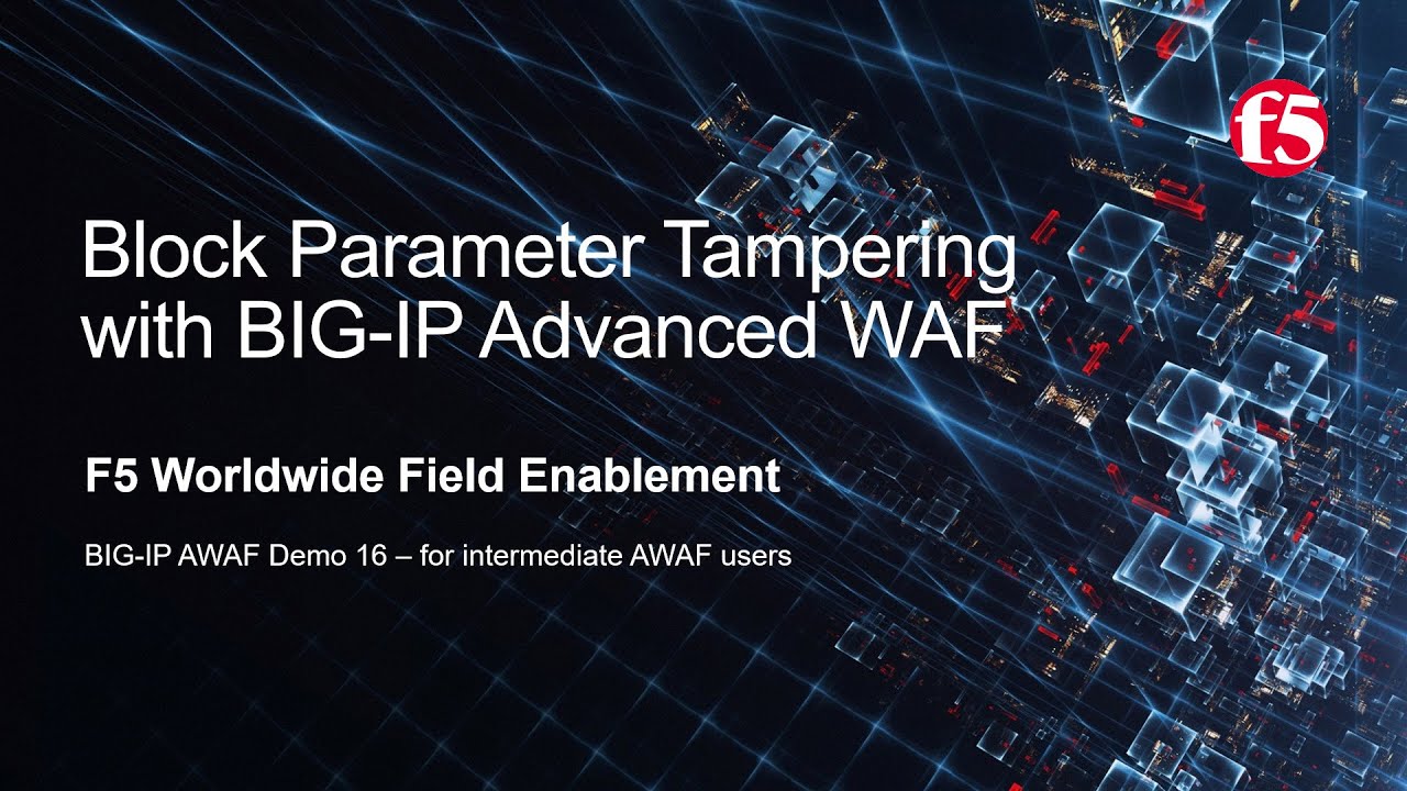 BIG-IP AWAF Demo 16 &mdash; Блокировка изменения параметров с помощью F5 BIG-IP Adv WAF (ранее ASM)