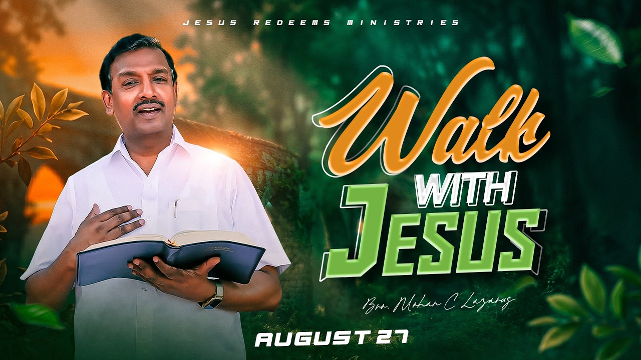 Walk with Jesus || Bro. Mohan C. Lazarus || August 27 || Episode 2759 || Tamil
