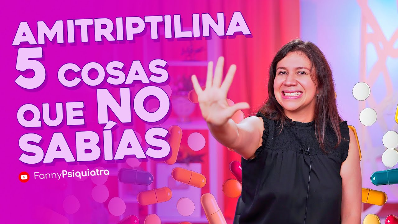 AMITRIPTILINA 5 COSAS QUE NO SABIAS de este ANTIDEPRESIVO