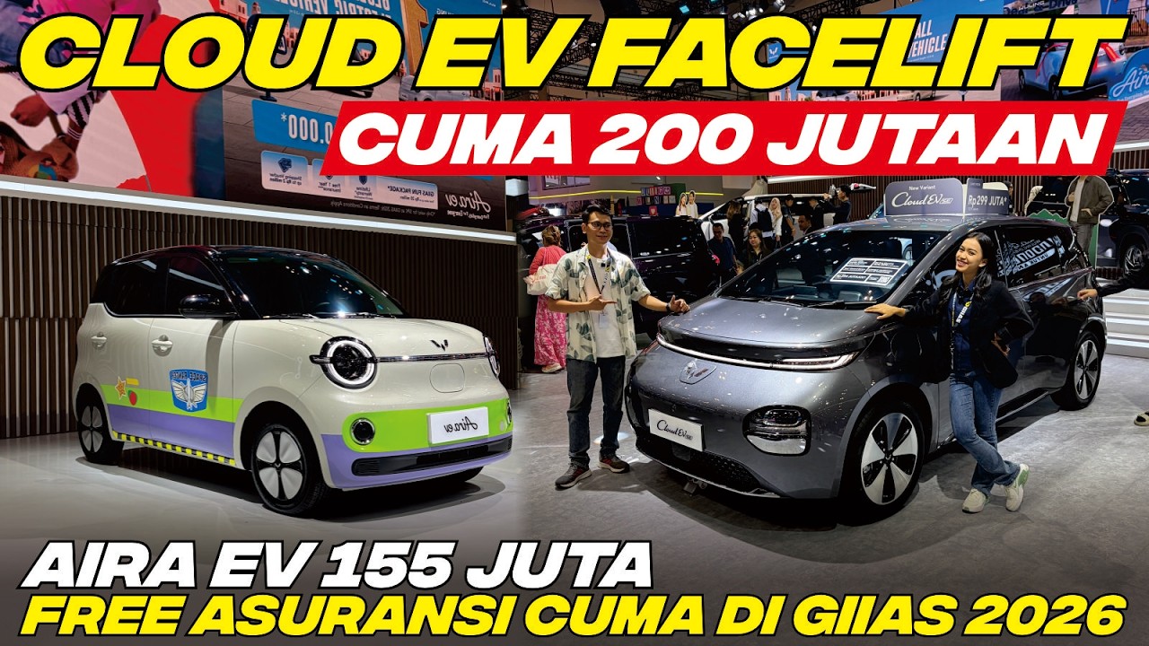 AIRA EV UDAH HEBOH DENGAN 155 JUTA! SEKARANG CLOUD EV SE CUMA 200 JUTAAN DI GIIAS 2026