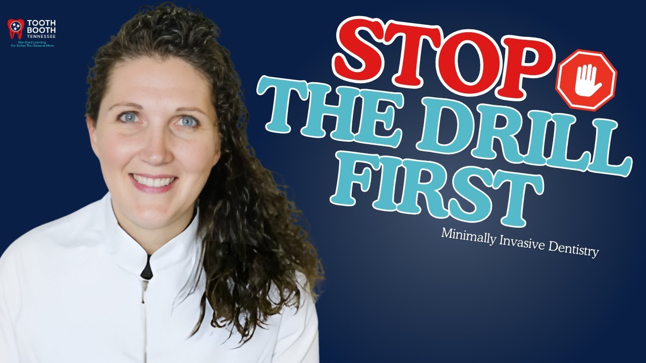 Stop the Drill First: Minimally Invasive Dentistry Explained