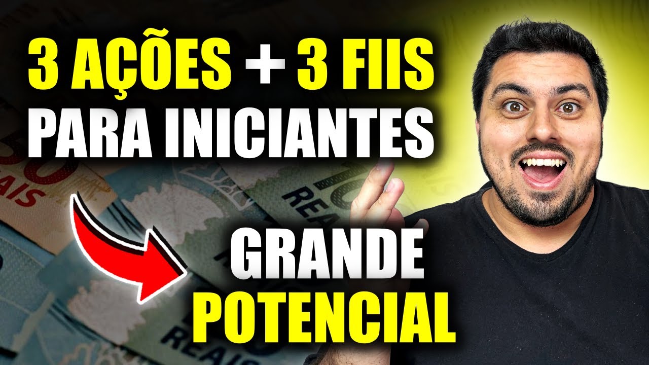 3 AÇÕES E 3 FIIS PARA COMEÇAR INVESTIR - COMEÇARIA A INVESTIR ASSIM!