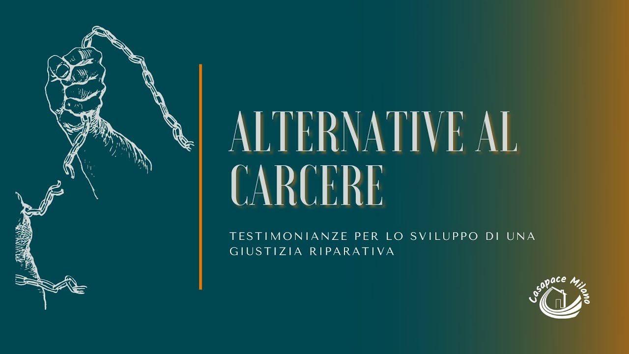 Alternative al Carcere. Il Documentario. Testimonianze per lo sviluppo di una Giustizia Riparativa