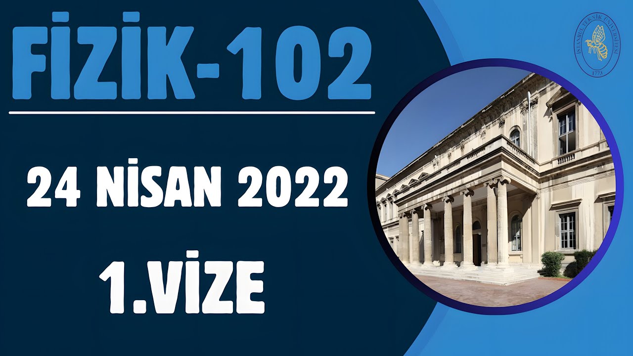 FİZİK-102 1.VİZE SORU ÇÖZÜMÜ | İTÜ 2022 (İNGİLİZCE TERİMLERLE)