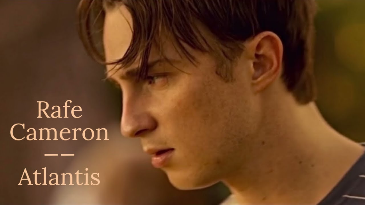 Rafe Cameron Tribute — Atlantis (+S3)