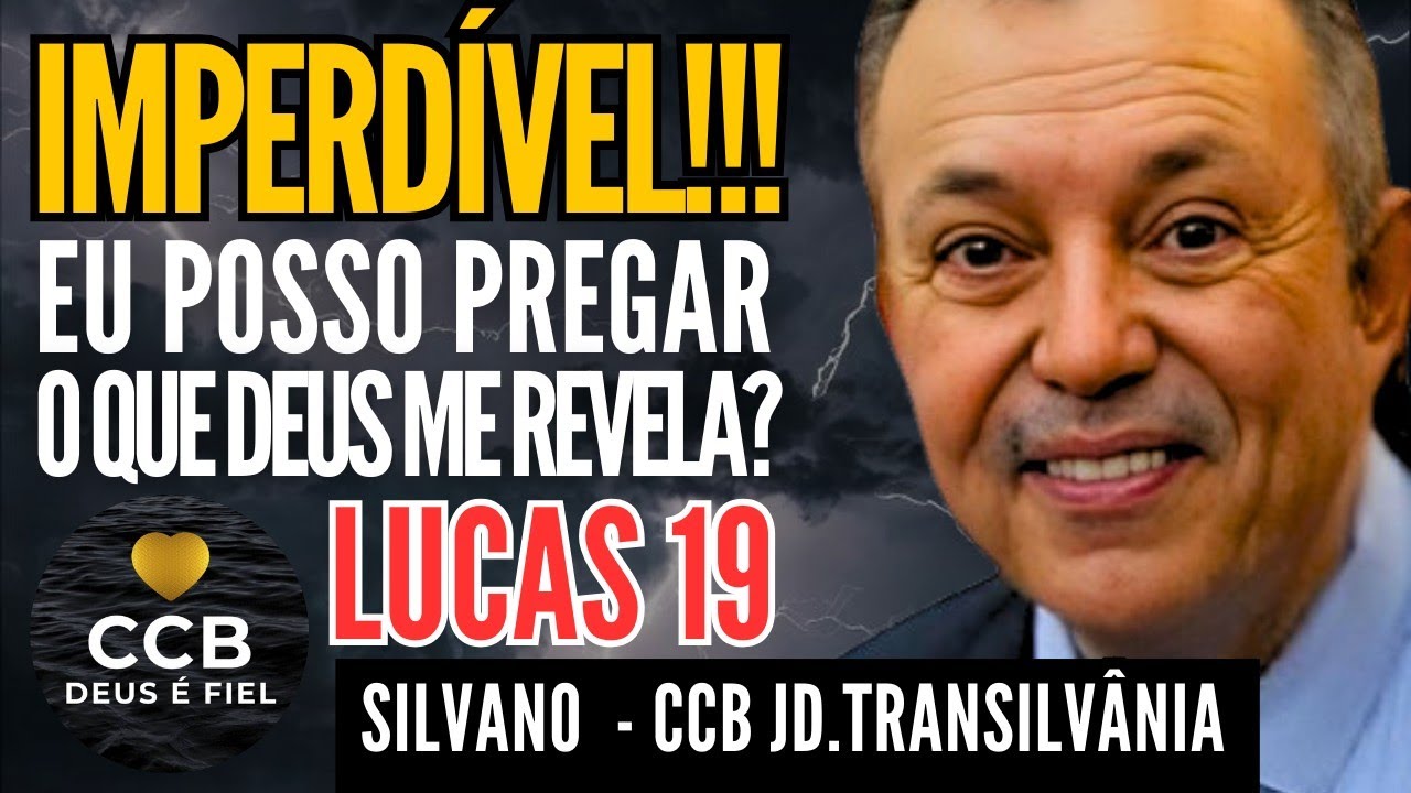 CCB: ANCIÃO têm REVELAÇÃO TREMENDA durante a PALAVRA! FOI FORTE! • Lucas 19 •Silvano Jd.Transilvânia