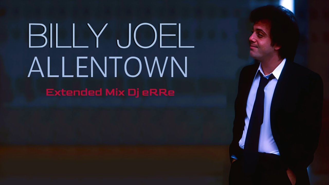 Billy Joel - Allentown (Extended Mix Dj eRRe) Download link in description