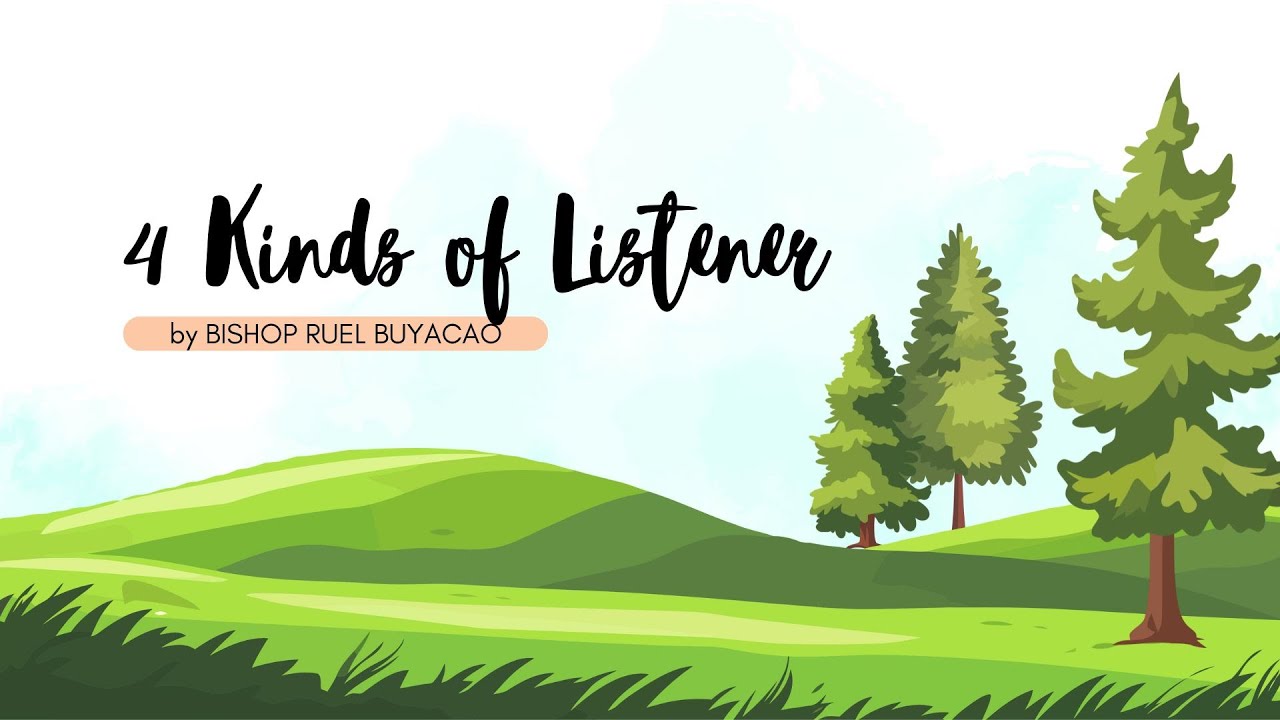 4 Kinds of Listener by Bishop Ruel Buyacao