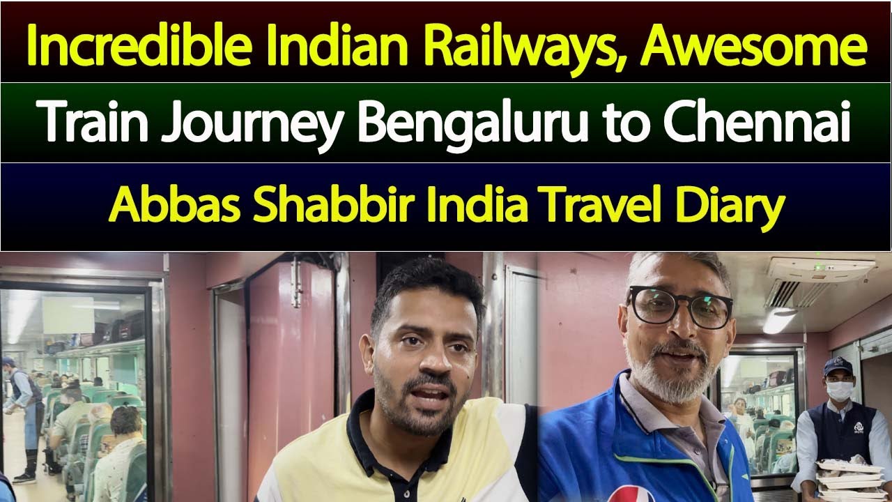 Impressive Indian Railway | Train Journey from Bengaluru to Chennai | Abbas Shabbir Travel India