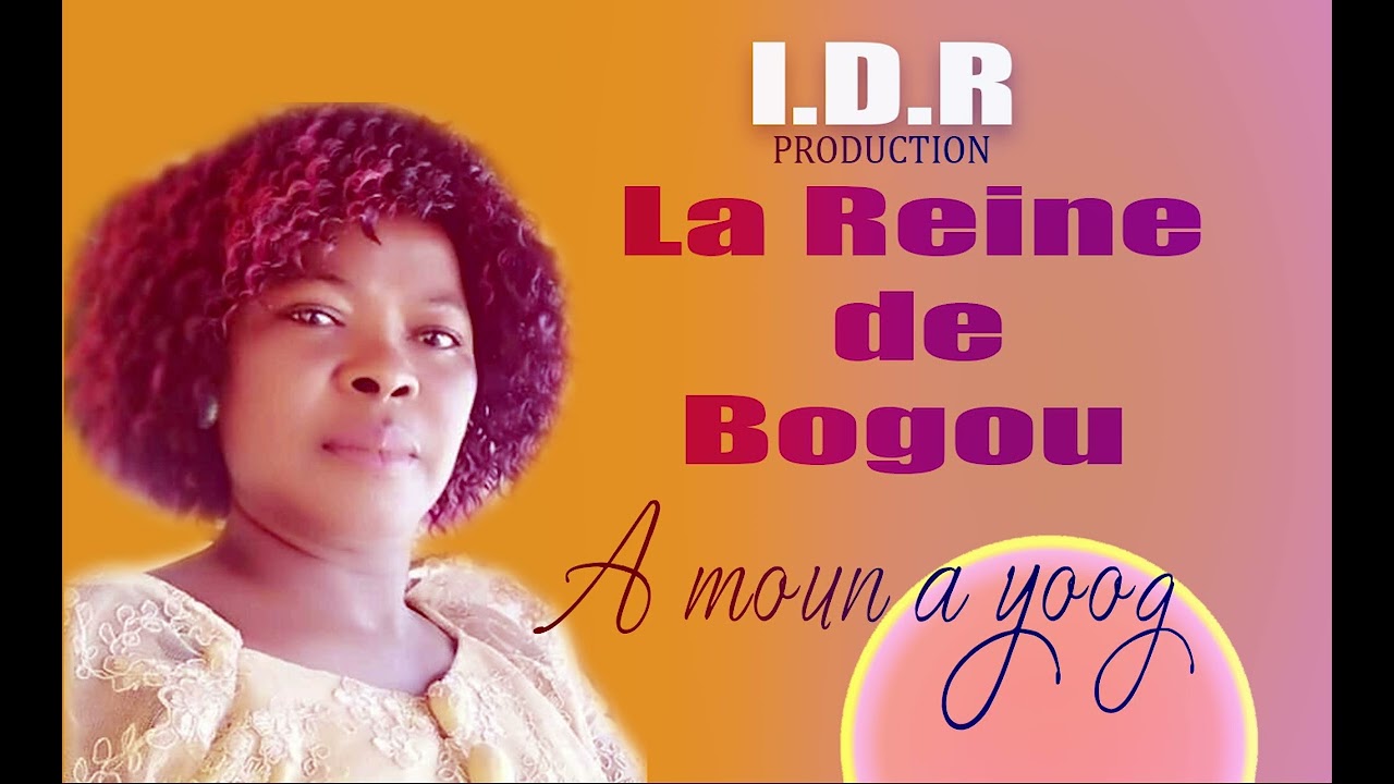 La Reine de Bogou amoun a yoog