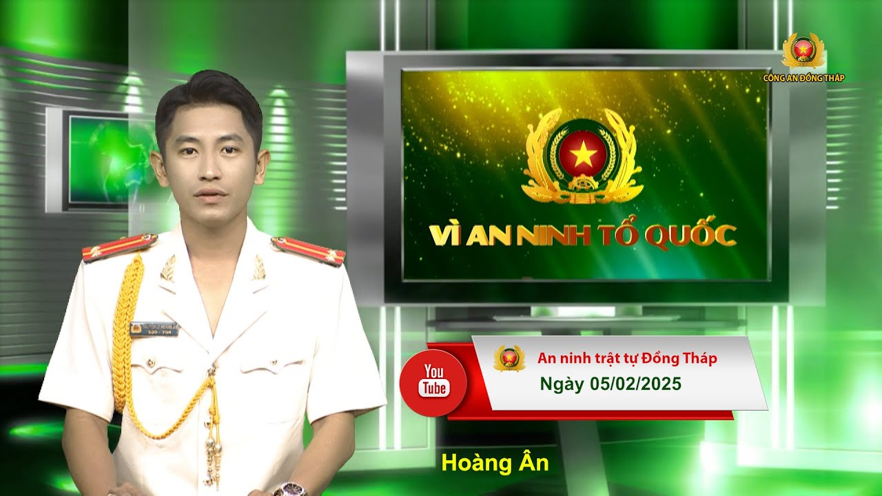 Chuyên mục ANTT Đồng Tháp ngày 05/02/2025